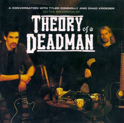 Theory Of A Deadman : A Conversation with Tyler Connolly qnd Chad Kroeger